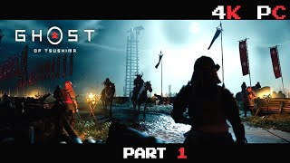 Ghost of Tsushima Gameplay (Part 1) 4K PC - No Commentary