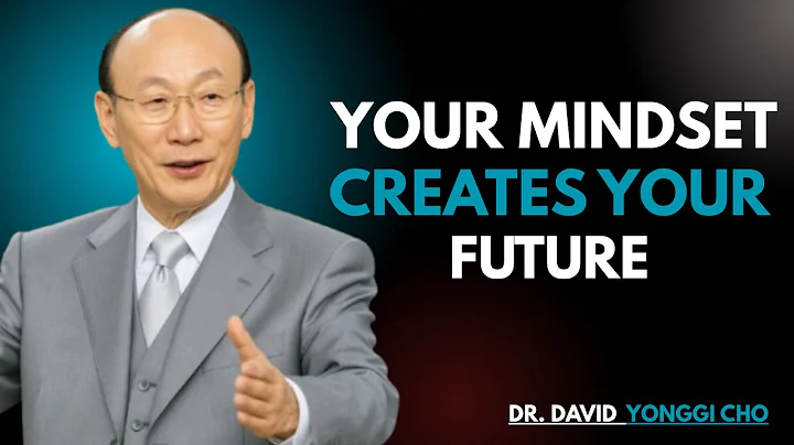 Your Mindset Creates Your Future 🔥\\ Dr David Yonggi Cho, \\
