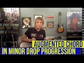 String Theory - Using an Augmented Chord in a Minor Drop Progression