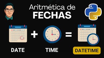 Conversión y Arimética de FECHAS con Datetime en Python