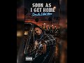 Ese Creeper - Soon As I Get Home (Official EP Out Now! 💿🔥)