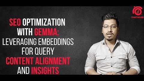 Boost Your Google Rankings with Gemma: How AI Embeddings Align Your Content with Search Queries