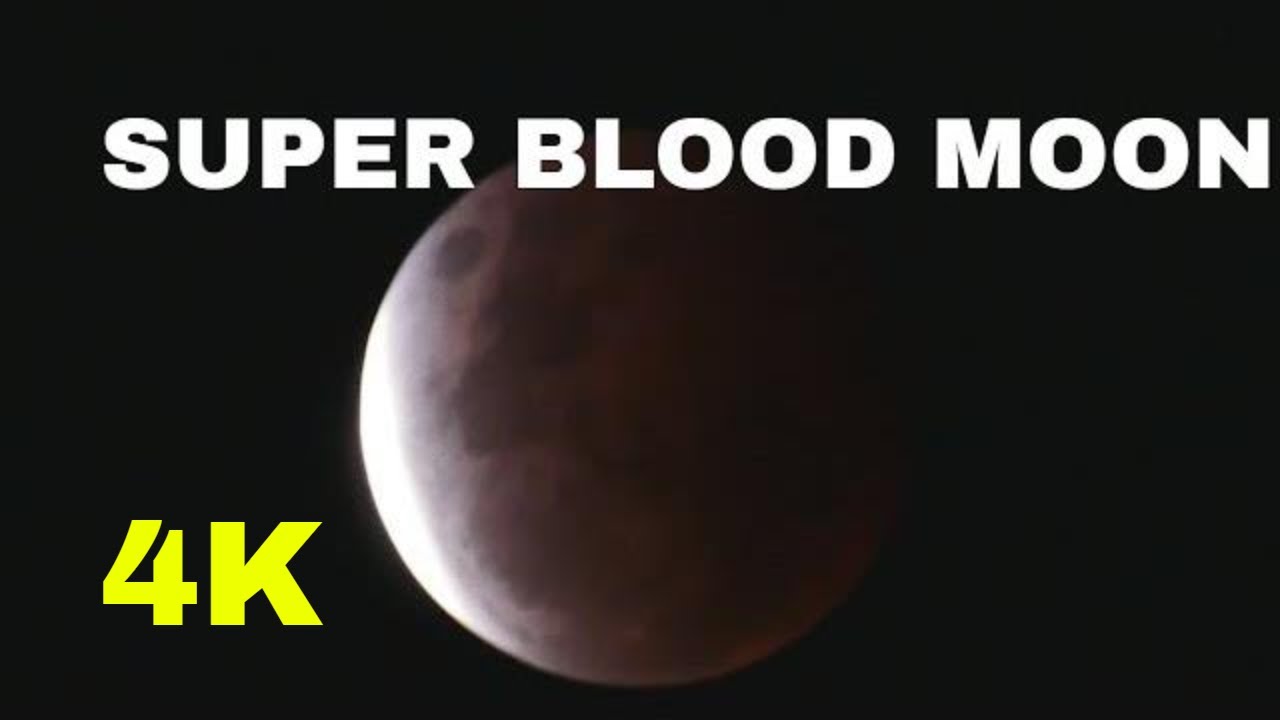 Super Blood Moon Lunar Eclipse Timelapse 4K ULTRA HD