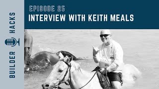 Episode 25 | Interview With Keith Meals