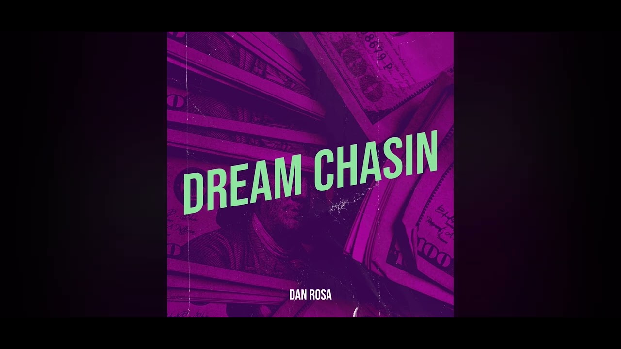 Dan Rosa- Dream Chasin