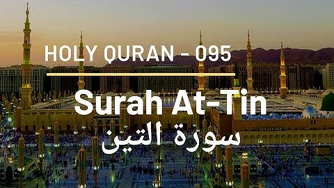 Surah At-Tin - 095 - سورة التين