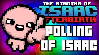 The Polling of Isaac Afterbirth [1]
