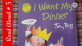Read Aloud 5. I Want my Dinner -Tony Ross || Little Princess Story || Kindergarten and Pre-primary