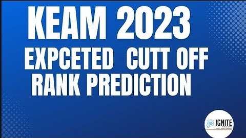 KEAM 2023 B.Arch Expected Cut Off Rank Analysis Tentative option filling DATES