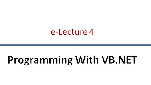 e-Lecture 4 : Programming with VB.NET (Arrays and Lists)