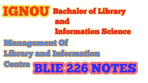 IGNOU BLIS 226 NOTES FOR EXAM #Blis226 #ignou