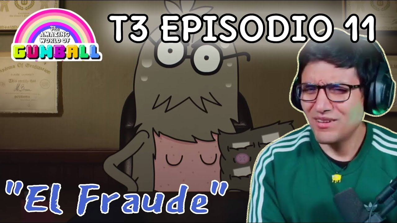 JugandorCriticon Reacciona a Gumball Temporada 3 Episodio 11 (El fraude)