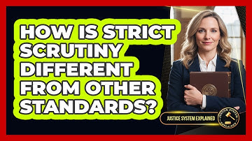 How Is Strict Scrutiny Different From Other Standards?