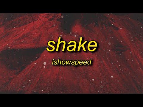 IShowSpeed - Shake (Lyrics) | ready or not here i come you can&rsquo;t hide remix