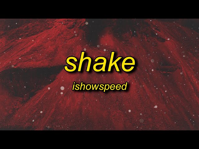 IShowSpeed - Shake (Lyrics) | ready or not here i come you can't hide remix class=