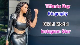 Tiffanie Ray ~  Biography Facts ~ Plus Size Curvy Beauty & Bikini Model Instagram Star