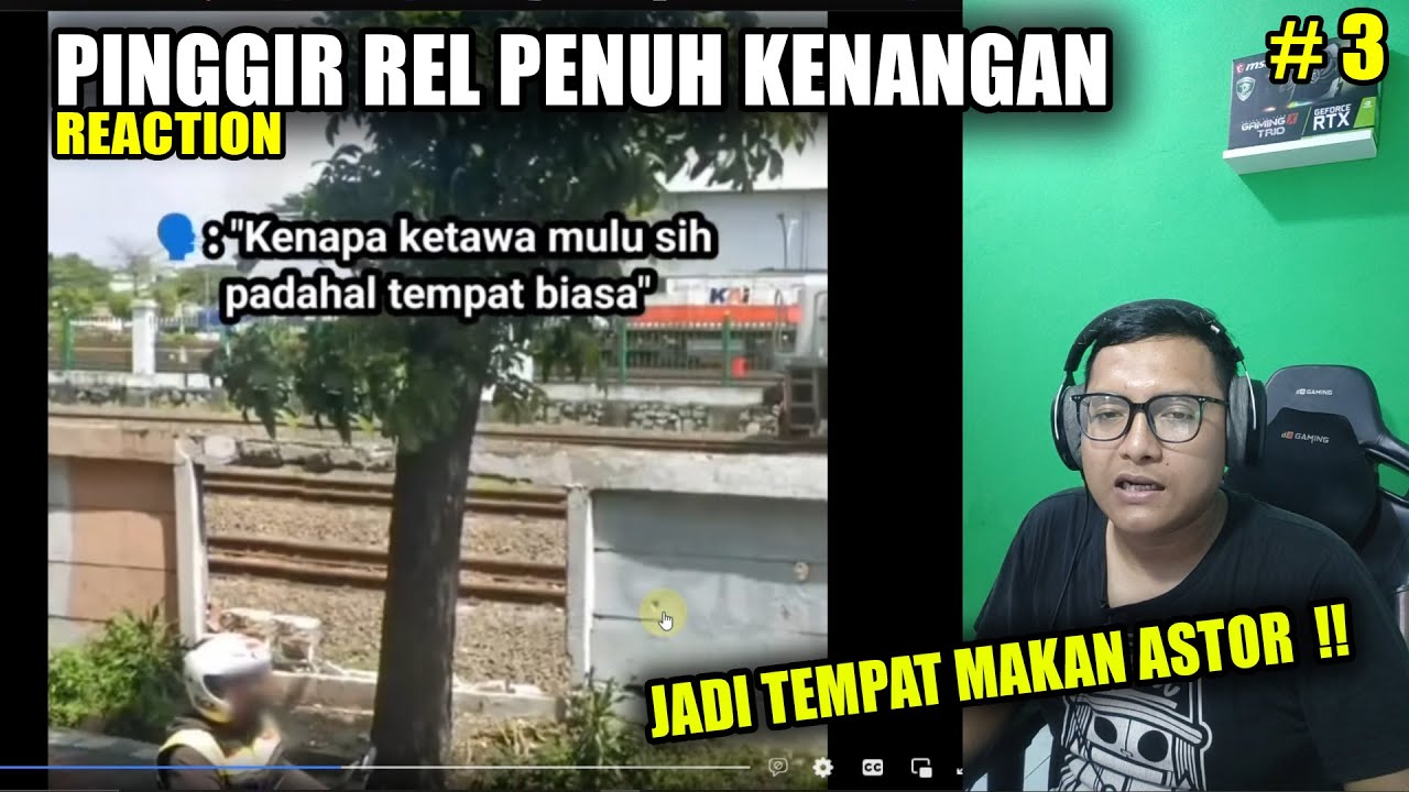 PINGGIR REL PENUH KENANGAN - REACTION RANDOM SEPUR #3