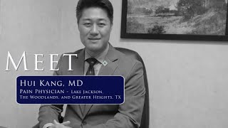 Meet Hui Kang - The Top Pain Doctor in Woodlands, Greater Heights and Lake Jackson, Texas