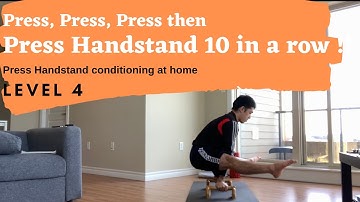 Press Handstand Level 4 :10 Press Handstand  in a row conditioning lesson at home  !!