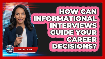 How Can Informational Interviews Guide Your Career Decisions?
