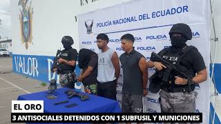 3 suspects arrested with a submachine gun in El Oro