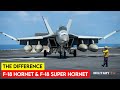 What is the Difference Between F-18 Hornet and  F-18 Super Hornet?