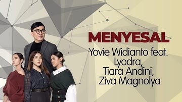 Menyesal - Yovie Widianto feat. Lyodra, Tiara Andini, Ziva Magnolya | Lirik lagu