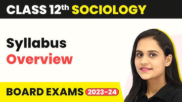Class 12 Sociology - Syllabus Overview 2025-26