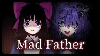 【MAD FATHER】So we're all mad here?【Dr.NOVA(e) | V4Mirai | ENVtuber】