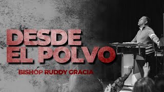 Desde el Polvo | Bishop Ruddy Gracia