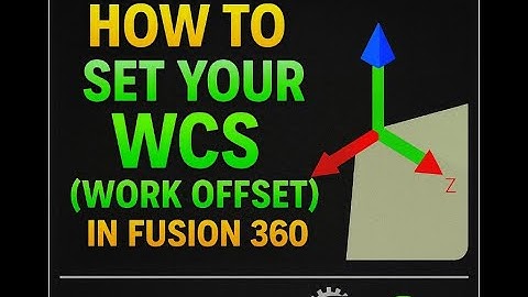 How to Set Your WCS / Work Offset in Fusion 360 (Beginner to Pro Guide)