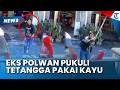 TEREKAM CCTV Mantan Polwan di Sulteng Pukuli Tetangga Pakai Kayu hingga Memar