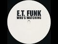 Et funk  whos watching a2 vf00 2001