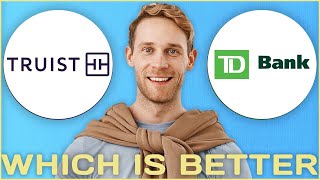 Truist Financial vs TD Bank | Which is Better