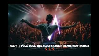 Download lagu KEEP!!! DOLA DOLA (RIVALDIMANANGIN REMIX)NEW!!!💃💃💃