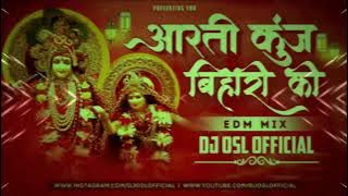 Aarti Kunj Bihari Ki | Edm Mix | 150 Bpm | Dj Osl | #djosl #djhrh #djryradheyadav