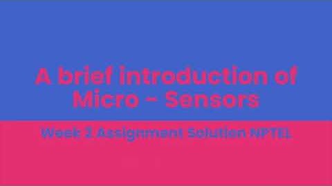 A brief introduction of Micro   Sensors  Week 2 Assignment Solution NPTEL