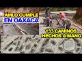 Pavimentacion de Caminos Rurales en Oaxaca,Toda una Obra de arte en todos los Municipios, ya son 133