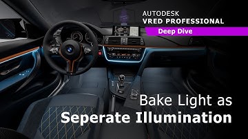 Autodesk VRED - Deep Dive - Bake Light as Separate Illumination