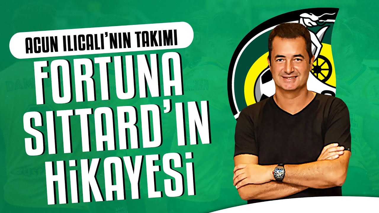 acun ilicali nin takimi fortuna sittard in hikayesi youtube