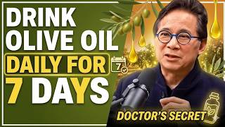 Drink Olive Oil Daily for 7 Days — What Really Happens not what you think   by Dr. William Li