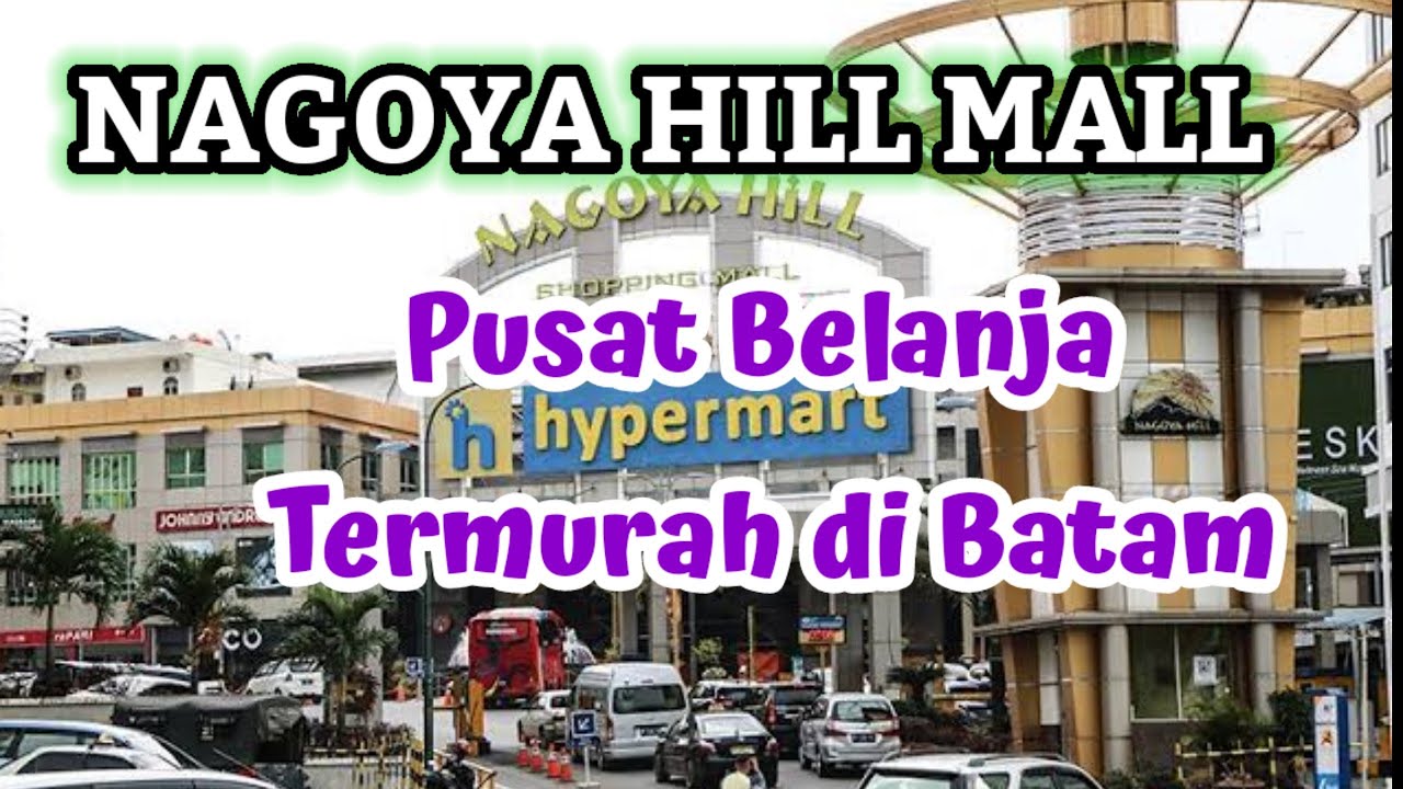 JALAN-JALAN DI NAGOYA HILL MALL BATAM