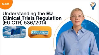Understanding The Eu Clinical Trials Regulation Eu Ctr 5362014