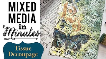 Mixed Media in Minutes- Tissue Decoupage