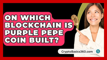 On Which Blockchain Is Purple Pepe Coin Built? | CryptoBasics360 News