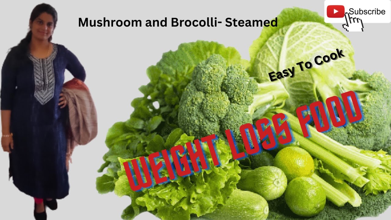 Weight Loss Food/ Steamed Brocolli & Mushroom/ Healthy Food/ How To Be