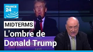 Midterms aux Etats-Unis : l'ombre de Donald Trump sur le scrutin • FRANCE 24