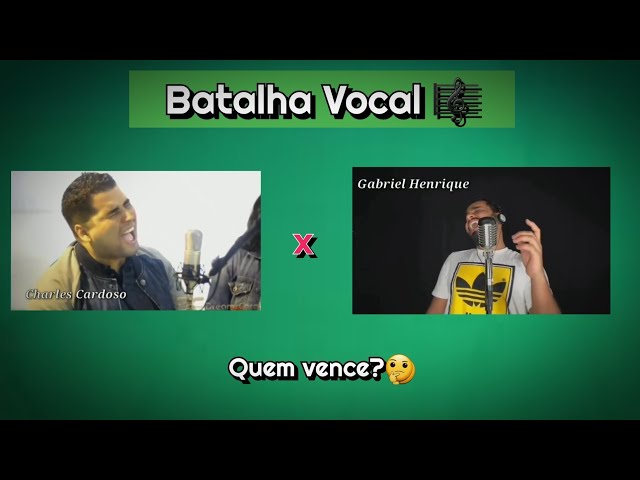 Batalha Vocal - Gabriel Henrique x Charles Cardoso class=