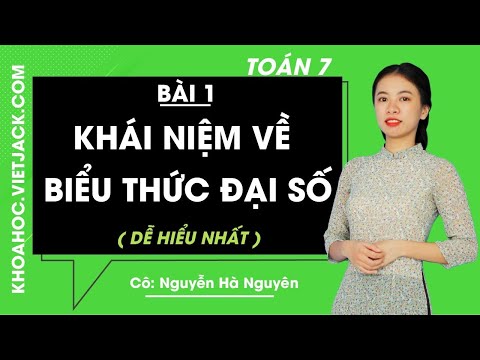 Video Toán 7 - Bài 1 - Khái niệm về biểu thức đại số - Cô... - youtube