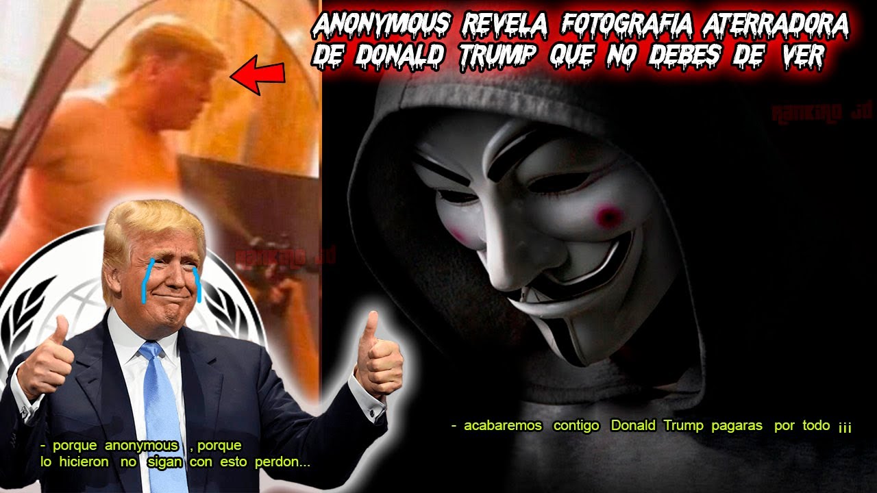 Anonymous Revela Fotografia Aterradora De Donald Trump Que No Debes De